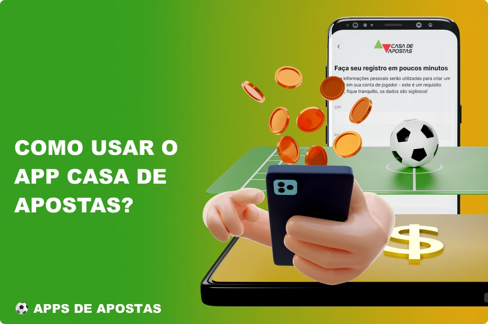 Qualquer usuário brasileiro com mais de 18 anos de idade pode começar a apostar com dinheiro real no app Casa De Apostas