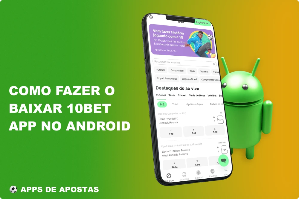 Faça o download do aplicativo 10bet Brasil no site oficial e aproveite todas as possibilidades de apostas