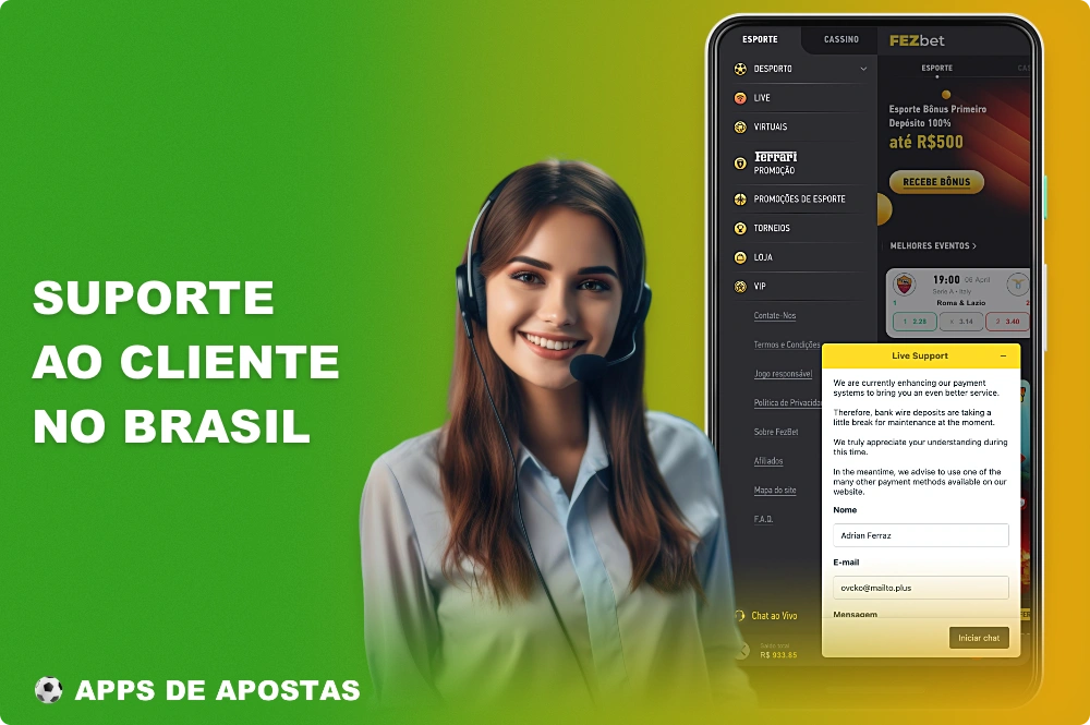 Para entrar em contato com o suporte ao cliente no Brasil, os usuários do aplicativo Fezbet podem usar o recurso de bate-papo on-line embutido
