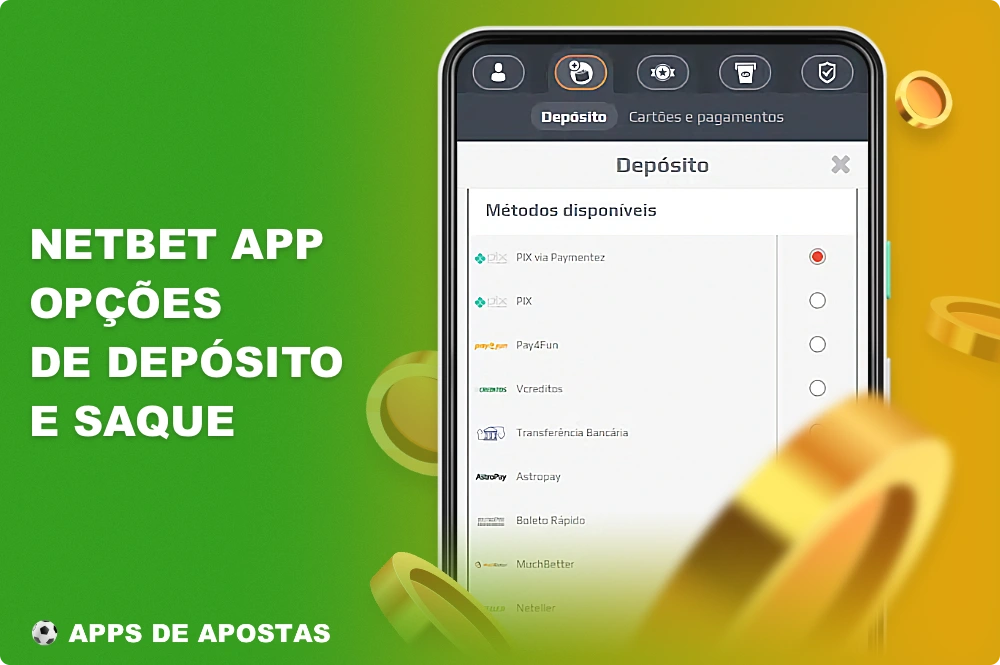 Para a conveniência dos usuários do Brasil, vários métodos de pagamento estão disponíveis no aplicativo Netbet