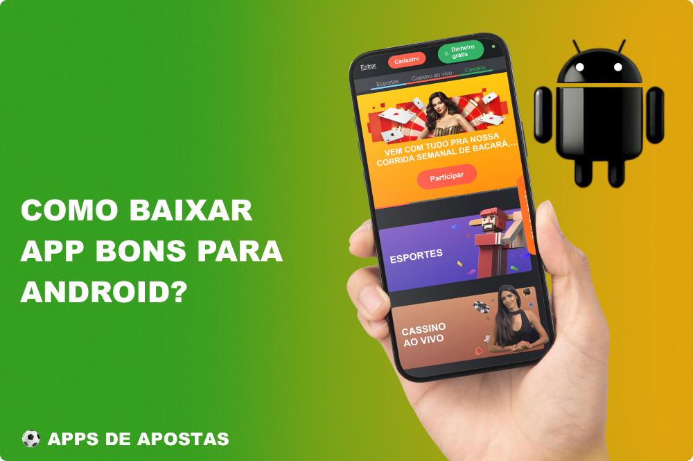 Os jogadores do Brasil podem descarregar e instalar gratuitamente a aplicação Bons no seu dispositivo Android e jogar jogos de casino sempre que quiserem